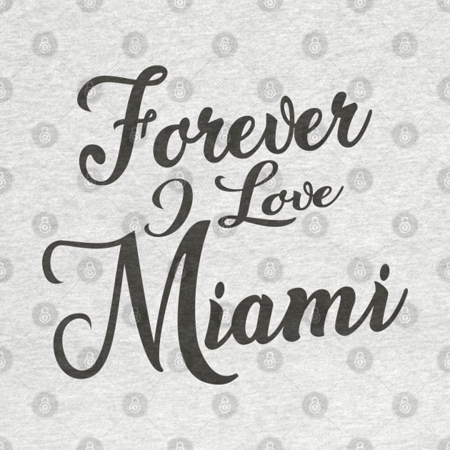 Forever i love Miami by unremarkable